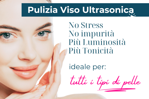 Clicca e scopri il trattamento pulizia viso ad ultrasuoni ideale per tutti i tipi di lelle